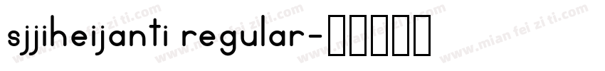 sjjiheijanti regular字体转换